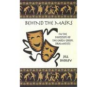Behind the Masks: In the footsteps of the early Greek dramatists