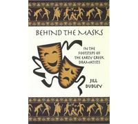 Behind the Masks : In the footsteps of the early Greek dramatists