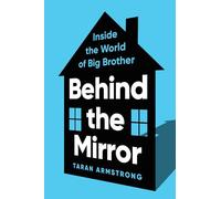 Behind the Mirror: Inside the World of Big Brother
