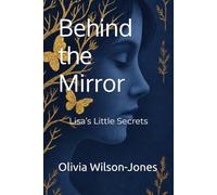 Behind the Mirror: Lisa’s Little Secrets