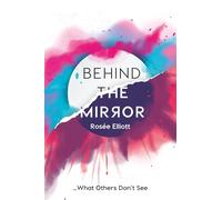 Behind The Mirror: What Others Don't See