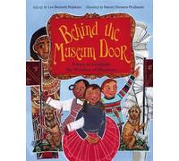 Behind the Museum Door: Poems to Cele: Poems to celebrate the Wonders of Museums