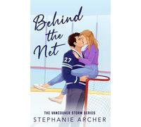 Behind The Net – A Grumpy Sunshine Hockey Romance (Vancouver Storm Book 1)