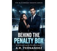Behind the Penalty Box: A Grumpy Hockey Player and Sunshine PR Romance (The Blackwood Knights Series)