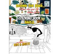 BEHIND THE PURR... A Peek into Your Cat's Hidden World Coloring Book: PART 2 | Cat Lover Drawing Book: 80 Original Cat Moment Art Drawings, Life of Kitty Coloring Pages