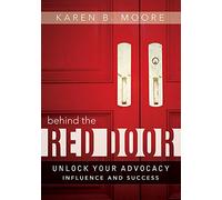 Behind The Red Door: Unlock Your Advocacy Influence And Success