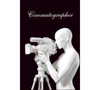 Behind the Scenes: A Notebook for Cinematographer: Your Backstage Companion for Camera Work