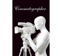 Behind the Scenes: A Notebook for Cinematographer: Your Backstage Companion for Camera Work