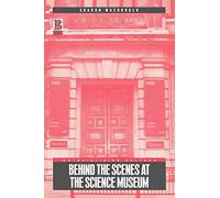 Behind the Scenes at the Science Museum (Materializing Culture)