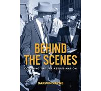 Behind the Scenes: Covering the JFK Assassination