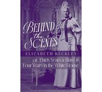 Behind the Scenes (Dyslexia-Friendly Large Print Edition): or, Thirty Years a Slave, and Four Years in the White House
