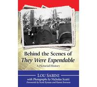 Behind the Scenes of They Were Expendable: A Pictorial History