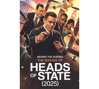 Behind the Scenes The Making of Heads of State (2025): An Insider's Look at the Production of a Groundbreaking Action-Comedy Movie
