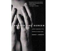 Behind the Screen: Content Moderation in the Shadows of Social Media