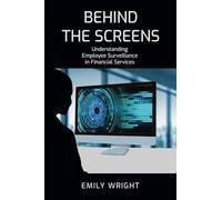Behind the Screens: Understanding Employee Surveillance in Financial Services
