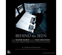 Behind the Seen: How Walter Murch Edited Cold Mountain Using Apple Final Cut Pro and What This Means for Cinema