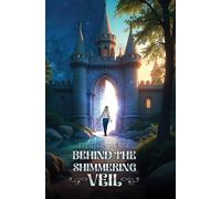 Behind the Shimmering Veil