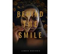 Behind the Smile: When God Turns Pain into Purpose-A Journey of Faith, Healing, and Restoration