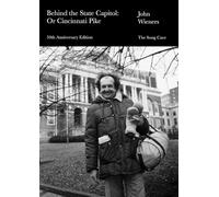 Behind the State Capitol: Or Cincinnati Pike: 50th Anniversary Edition