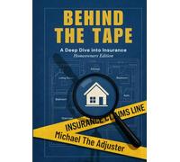 Behind the Tape: A Deep Dive into Insurance: Homeowners Edition