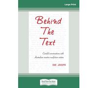 Behind the Text: Candid Conversations with Australian Creative Nonfiction Writers