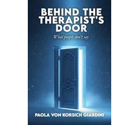 BEHIND THE THERAPIST’S DOOR: WHAT PEOPLE DON’T SAY