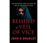 Behind the Veil of Vice: The Business and Culture of Sex in the Middle East