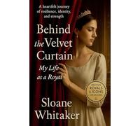 Behind the Velvet Curtain: My Life as a Royal