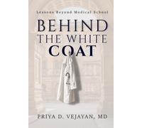 Behind The White Coat: Lessons Beyond Medical School