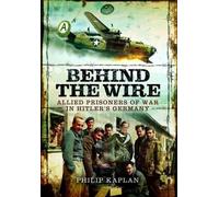Behind the Wire: Allied Prisoners of War in Hitler's Germany