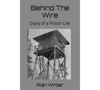 Behind The Wire: Diary of a Prison Life