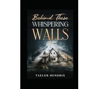 Behind These Whispering Walls