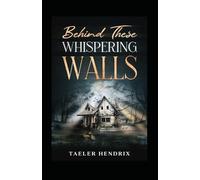 Behind These Whispering Walls