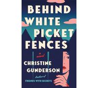 Behind White Picket Fences : A Novel