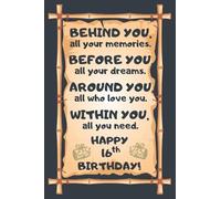 Behind You All Your Memories Before You All Your Dreams Happy 16th Birthday: Awesome 16th Birthday Gift, 16 Years Old Gift for Girls and Boys, Blank ... in size and 120 pages (Happy Birthday Series)