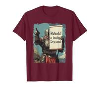 Behold A Lowly Peasant Funny Sarcastic Ren Fair Medieval T-Shirt, Men, Burgundy, Large