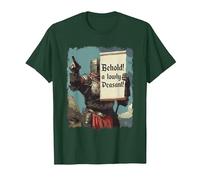 Behold A Lowly Peasant Funny Sarcastic Ren Fair Medieval T-Shirt, Men, Dark Green, Small
