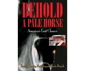 Behold A Pale Horse, America's Last Chance