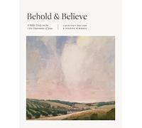 Behold and Believe: A Bible Study on the "I Am" Statements of Jesus (TGCW Bible Study)