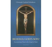 Behold, God's Son!: Encountering Christ in the Gospel of Mark