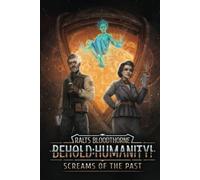 Behold: Humanity!: Screams of the Past
