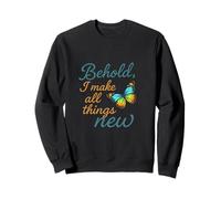 Behold I Make All Things New Sweatshirt