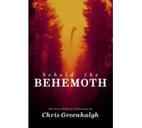 Behold The Behemoth: 365 more biblical reflections by Chris Greenhalgh