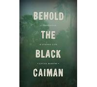 Behold the Black Caiman: A Chronicle of Ayoreo Life