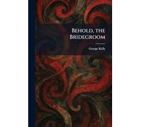 Behold, the Bridegroom