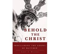 Behold the Christ: Proclaiming the Gospel of Matthew