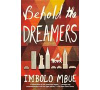 Behold the Dreamers: A Novel