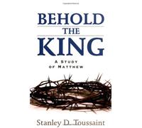 Behold the King: A Study of Matthew
