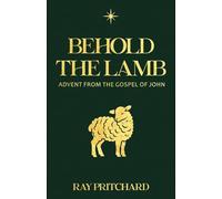 Behold the Lamb: Advent from the Gospel of John
