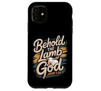 Behold the Lamb of God John 1:29 Case for iPhone 11